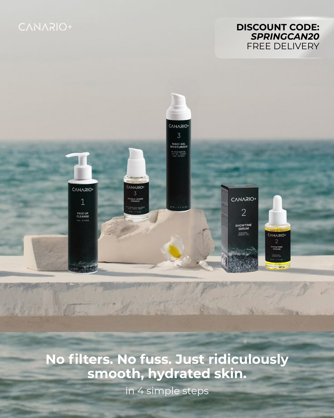 A summer vibe. Four products arranged on a stone shelf, with the turquoise sea behind. Featuring the natural, vegan, and organic regimen by CANARIO+. Face Cleanser, Showtime Serum, Moisturise Booster Gel and Moisturiser Gel. With discount sticker, SPRINGCAN20 for 20% off and FREE DELIVERY. No filters, No Fuss. Just ridiculously smooth, hydrated skin gentlemen